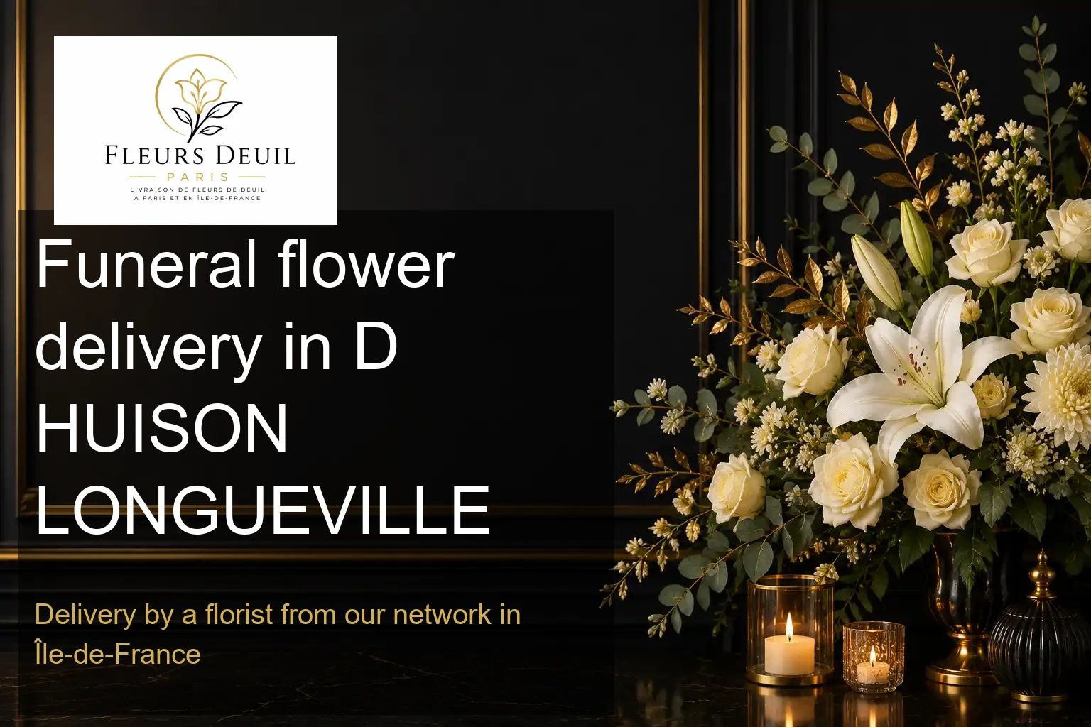 Funeral flower delivery in D HUISON LONGUEVILLE