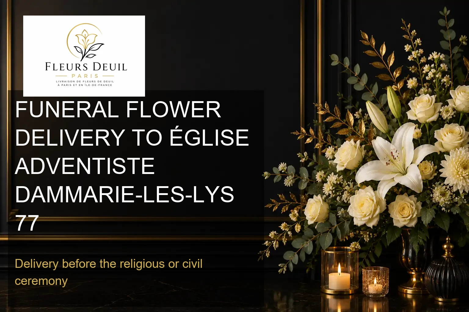 FUNERAL FLOWER DELIVERY TO ÉGLISE ADVENTISTE DAMMARIE-LES-LYS 77