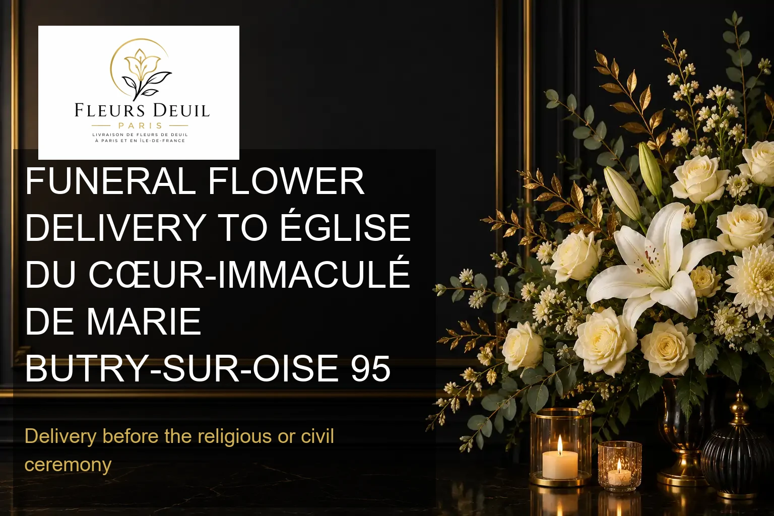 FUNERAL FLOWER DELIVERY TO ÉGLISE DU CŒUR-IMMACULÉ DE MARIE BUTRY-SUR-OISE 95