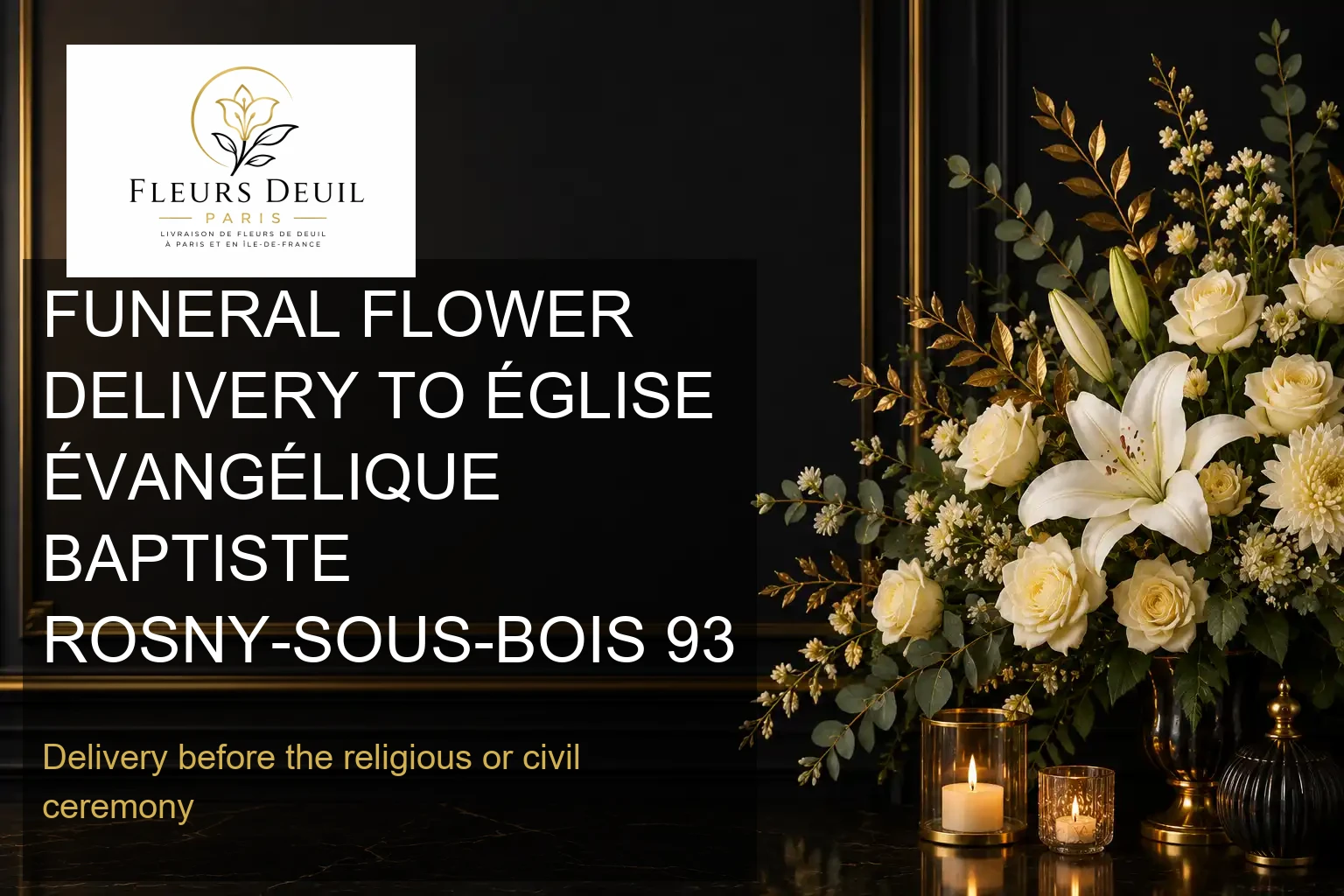 FUNERAL FLOWER DELIVERY TO ÉGLISE ÉVANGÉLIQUE BAPTISTE ROSNY-SOUS-BOIS 93