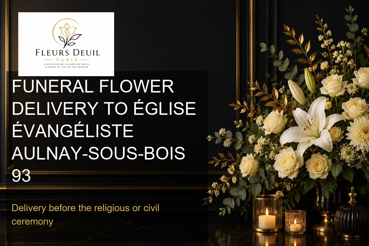 FUNERAL FLOWER DELIVERY TO ÉGLISE ÉVANGÉLISTE AULNAY-SOUS-BOIS 93