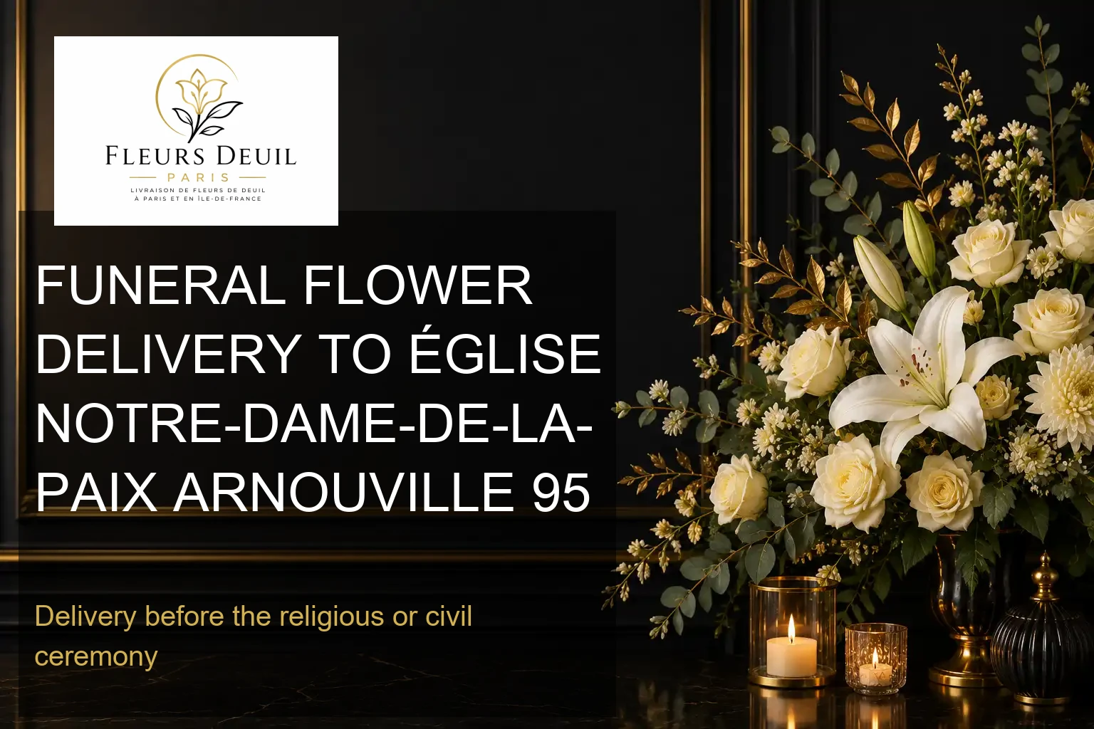 FUNERAL FLOWER DELIVERY TO ÉGLISE NOTRE-DAME-DE-LA-PAIX ARNOUVILLE 95