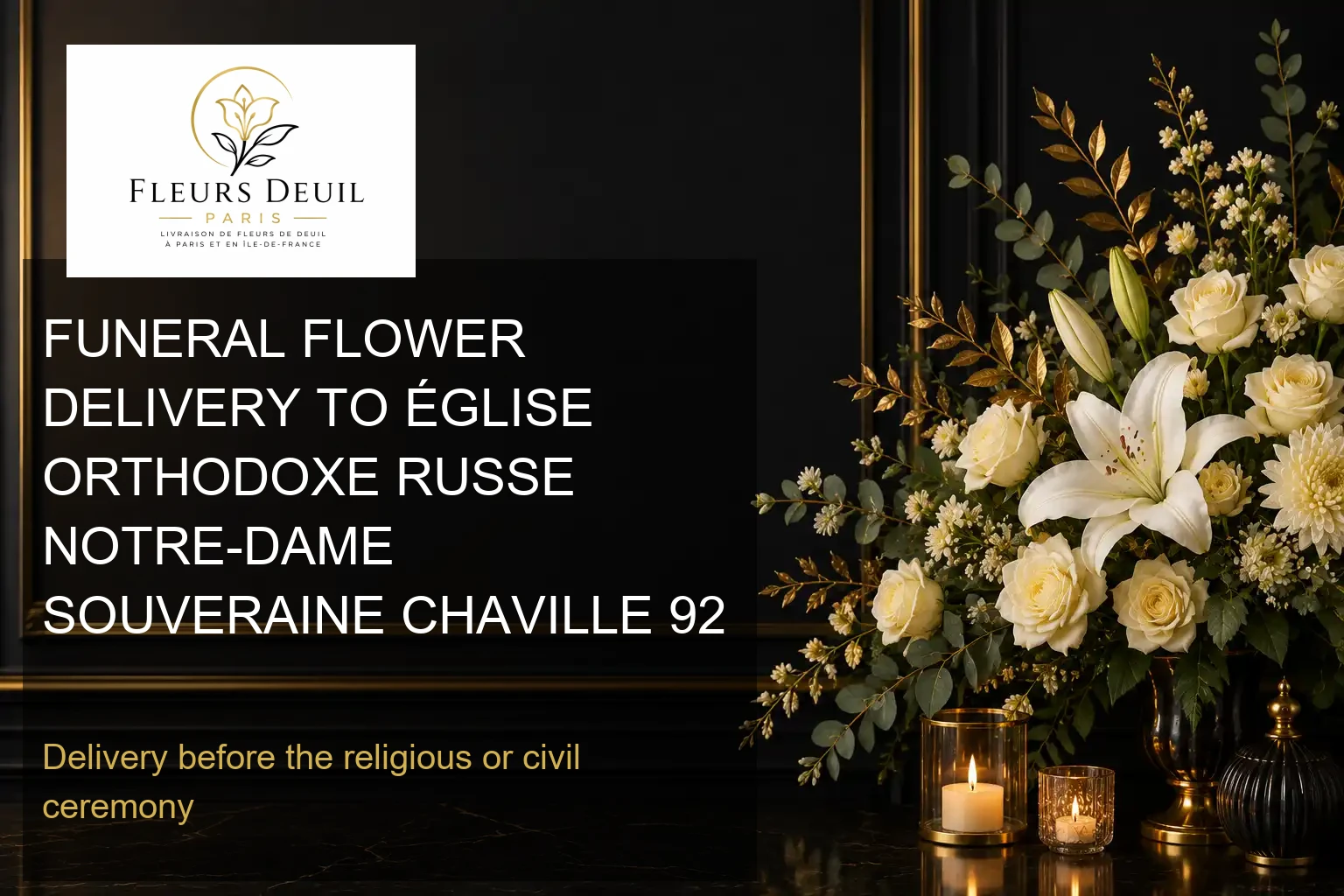 FUNERAL FLOWER DELIVERY TO ÉGLISE ORTHODOXE RUSSE NOTRE-DAME SOUVERAINE CHAVILLE 92
