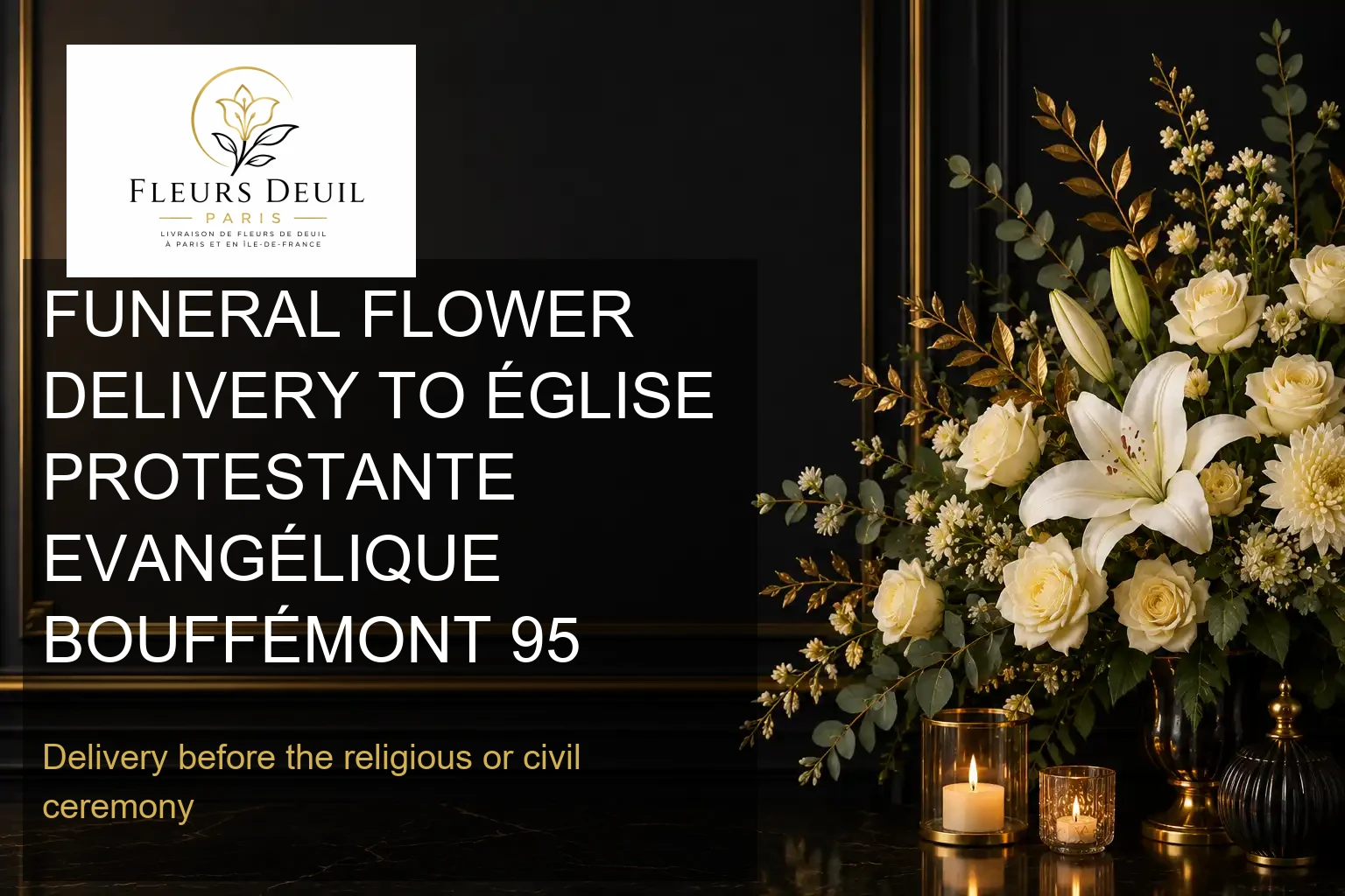 FUNERAL FLOWER DELIVERY TO ÉGLISE PROTESTANTE EVANGÉLIQUE BOUFFÉMONT 95