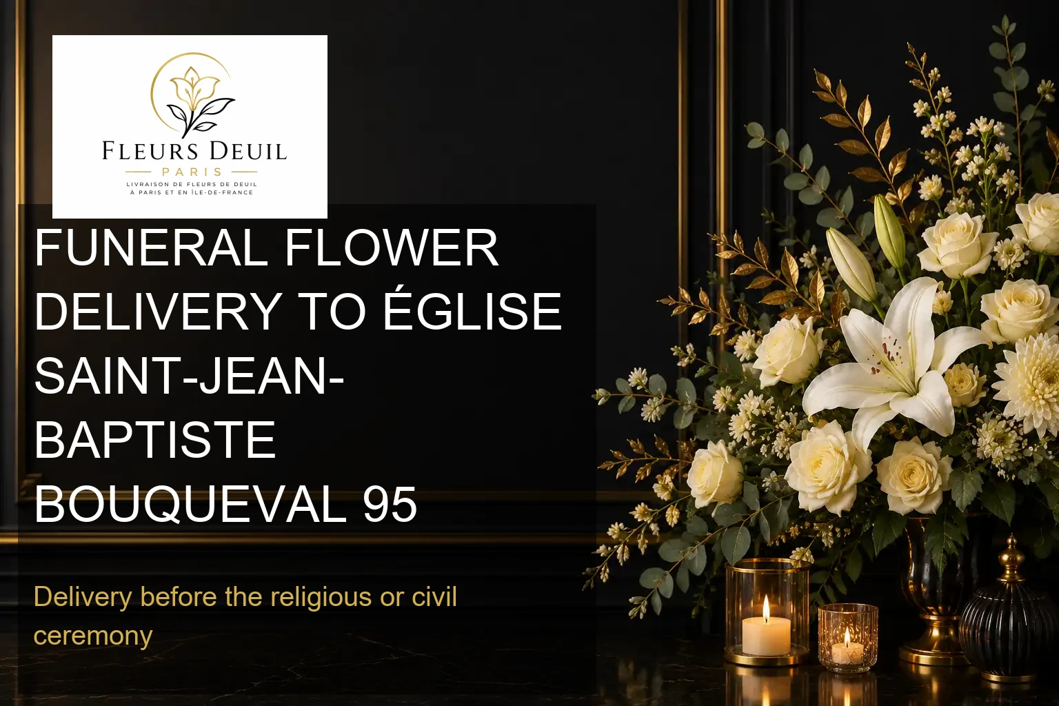 FUNERAL FLOWER DELIVERY TO ÉGLISE SAINT-JEAN-BAPTISTE BOUQUEVAL 95