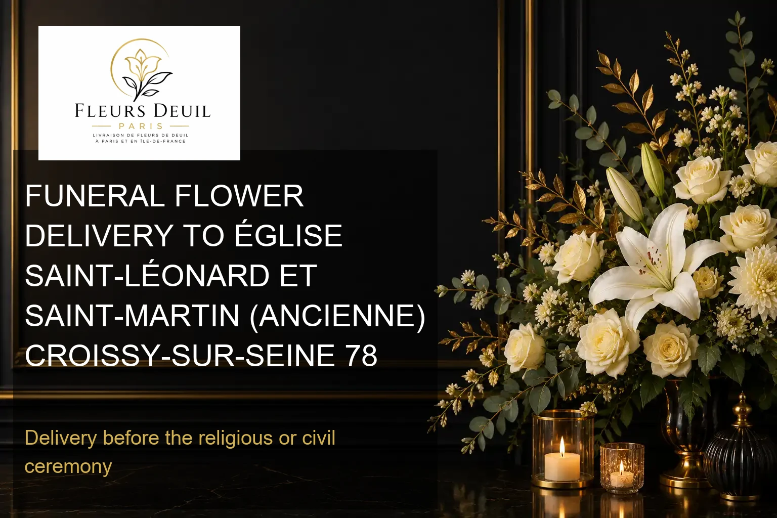 FUNERAL FLOWER DELIVERY TO ÉGLISE SAINT-LÉONARD ET SAINT-MARTIN (ANCIENNE) CROISSY-SUR-SEINE 78