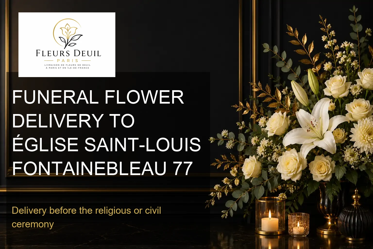 FUNERAL FLOWER DELIVERY TO ÉGLISE SAINT-LOUIS FONTAINEBLEAU 77