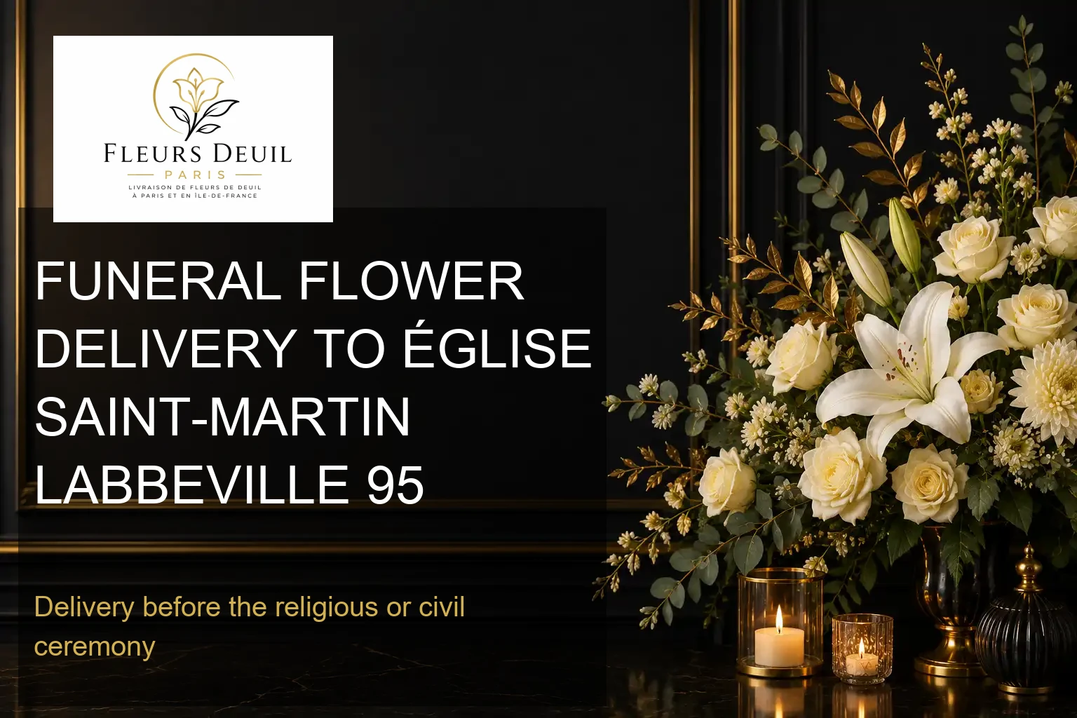 FUNERAL FLOWER DELIVERY TO ÉGLISE SAINT-MARTIN LABBEVILLE 95
