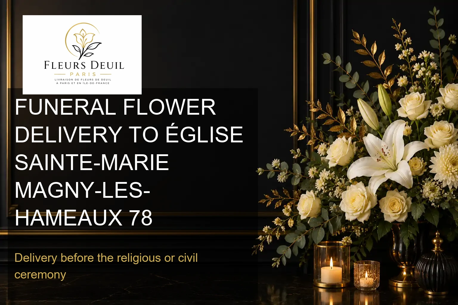 FUNERAL FLOWER DELIVERY TO ÉGLISE SAINTE-MARIE MAGNY-LES-HAMEAUX 78