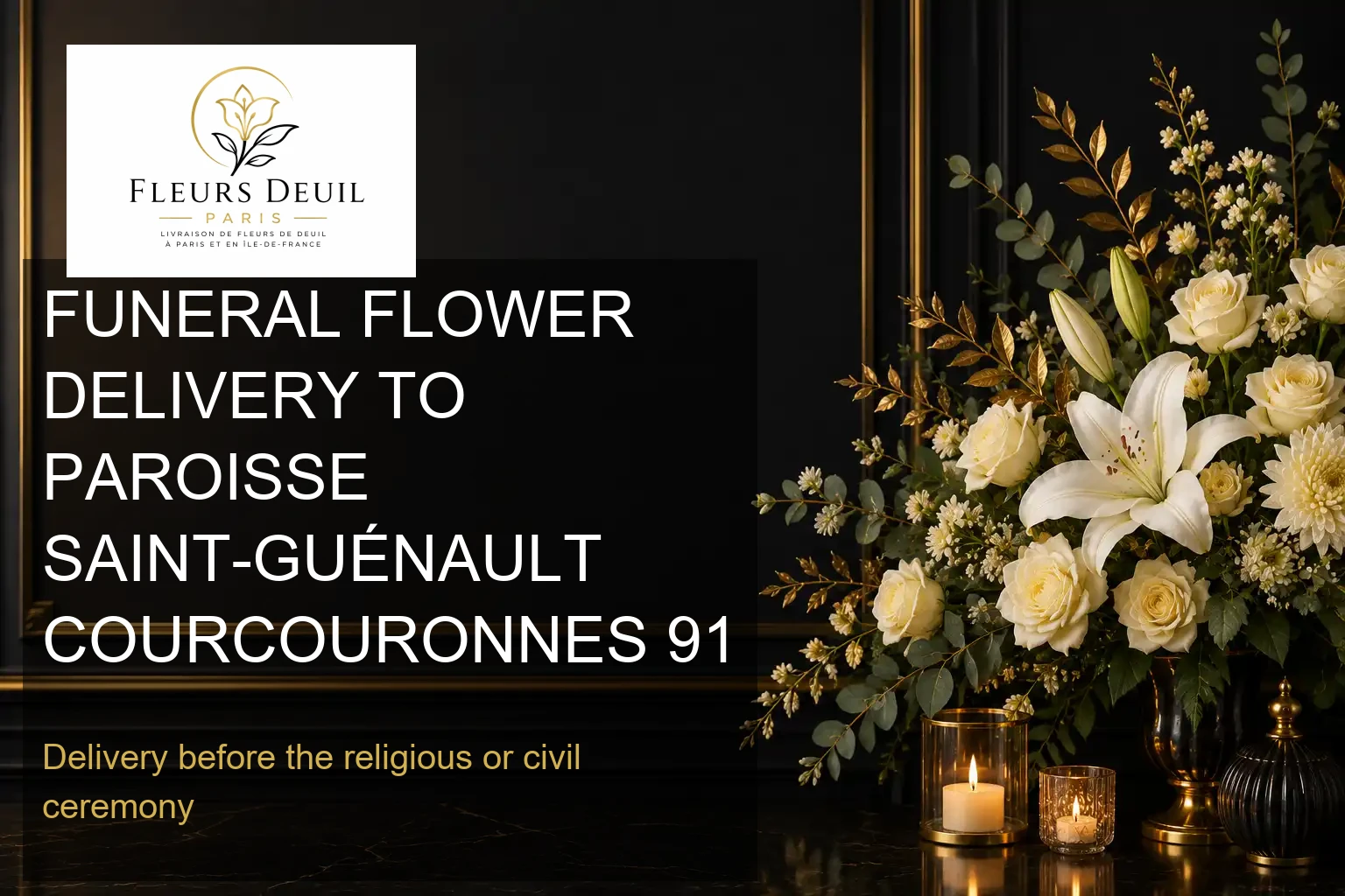 FUNERAL FLOWER DELIVERY TO PAROISSE SAINT-GUÉNAULT COURCOURONNES 91