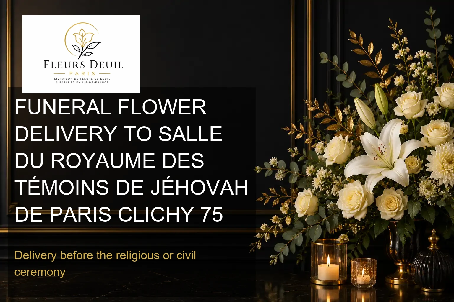 FUNERAL FLOWER DELIVERY TO SALLE DU ROYAUME DES TÉMOINS DE JÉHOVAH DE PARIS CLICHY 75
