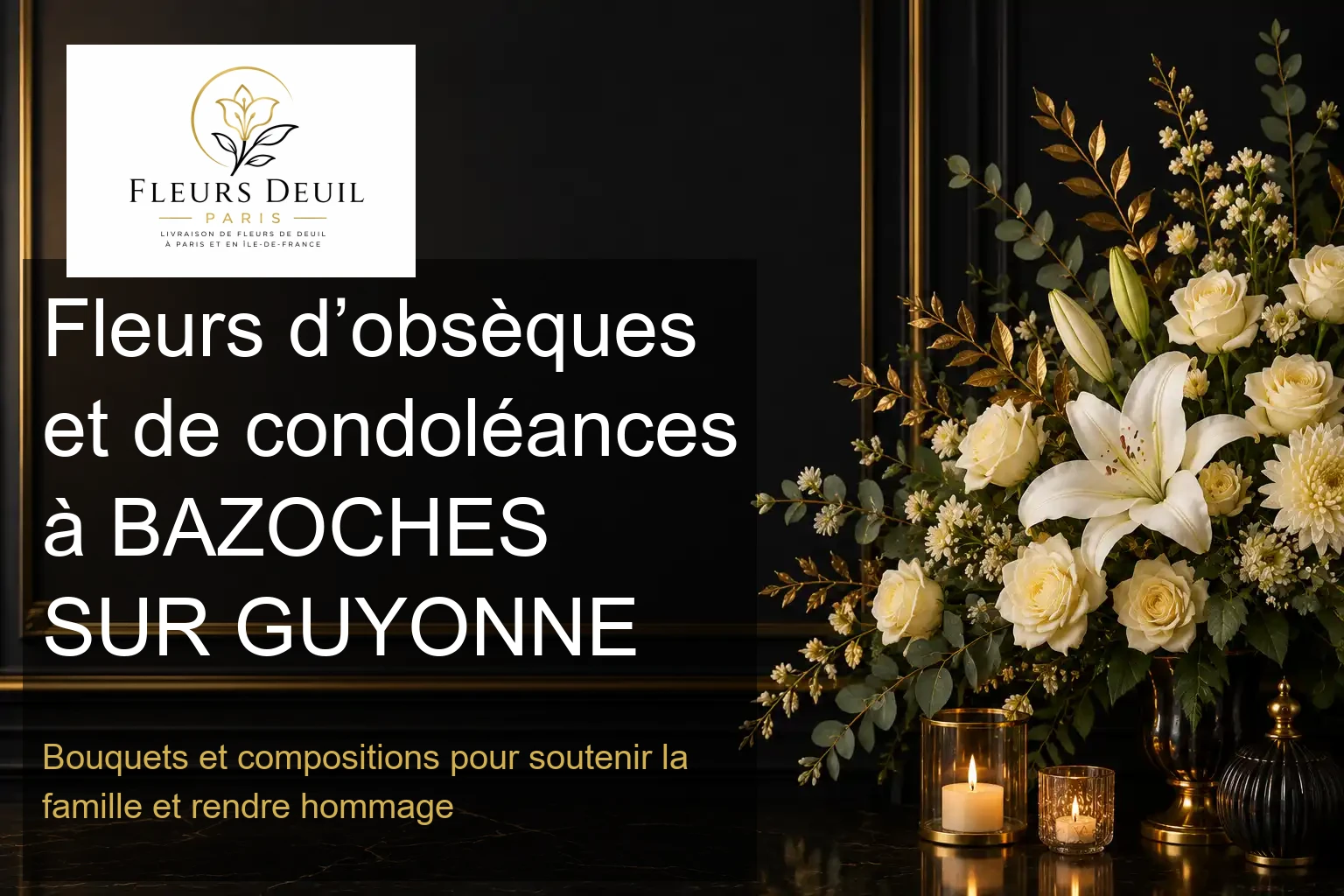 Fleurs d’obsèques et de condoléances à BAZOCHES SUR GUYONNE
