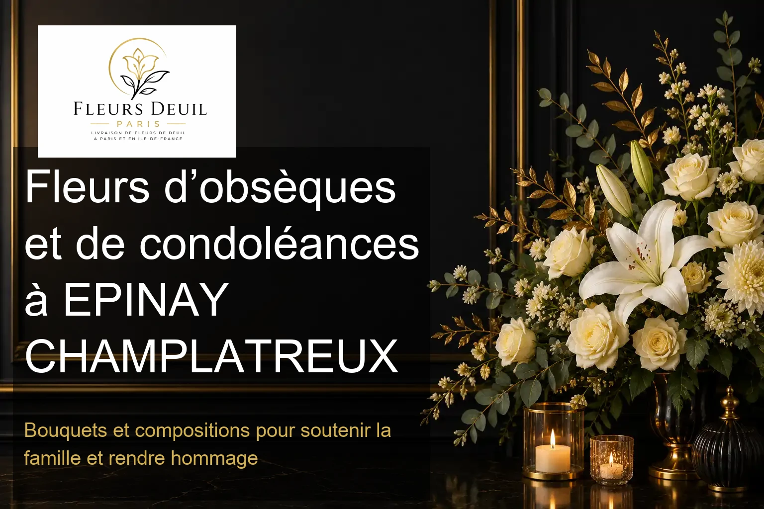 Fleurs d’obsèques et de condoléances à EPINAY CHAMPLATREUX