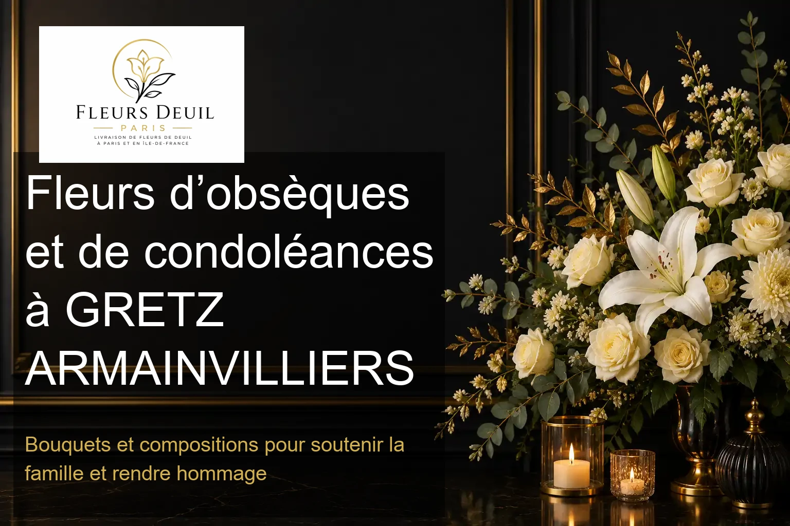 Fleurs d’obsèques et de condoléances à GRETZ ARMAINVILLIERS
