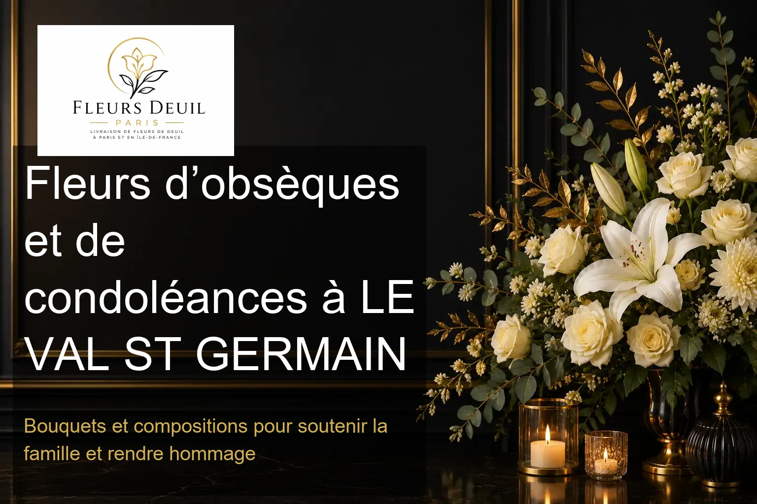 Fleurs d’obsèques et de condoléances à LE VAL ST GERMAIN