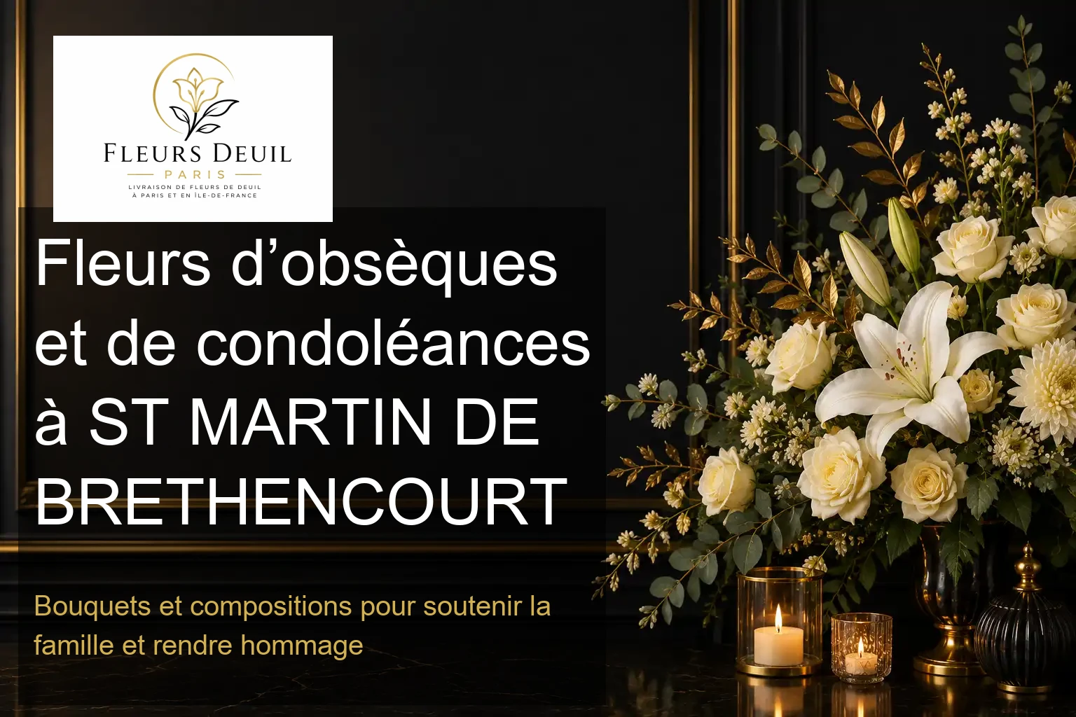 Fleurs d’obsèques et de condoléances à ST MARTIN DE BRETHENCOURT