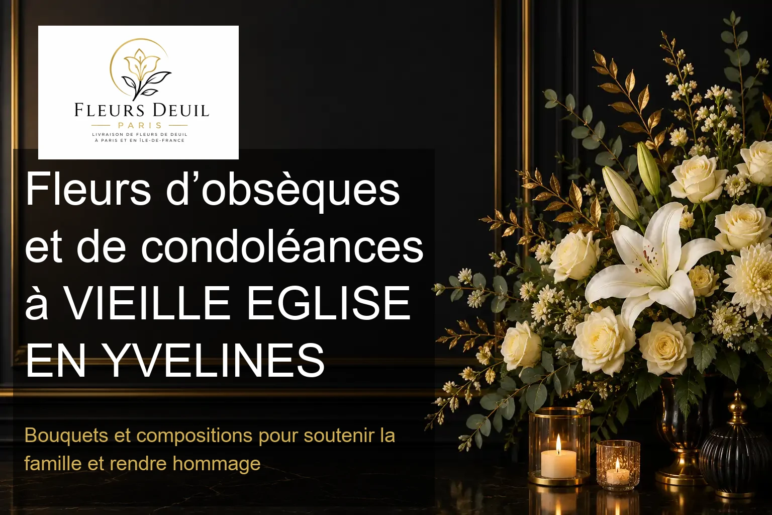 Fleurs d’obsèques et de condoléances à VIEILLE EGLISE EN YVELINES