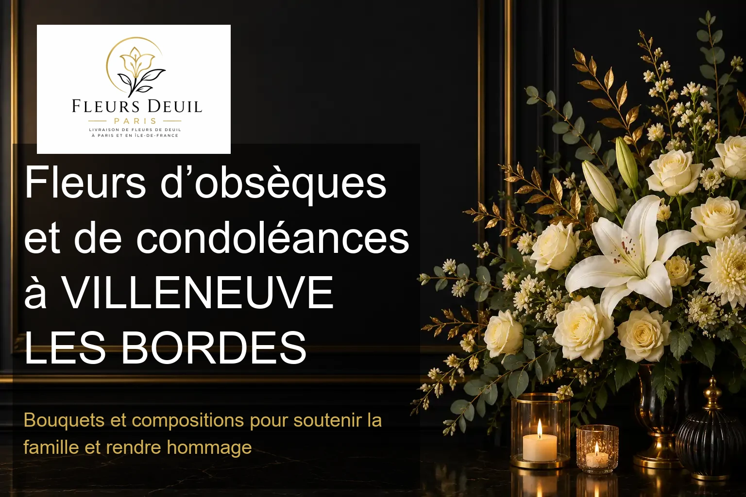 Fleurs d’obsèques et de condoléances à VILLENEUVE LES BORDES