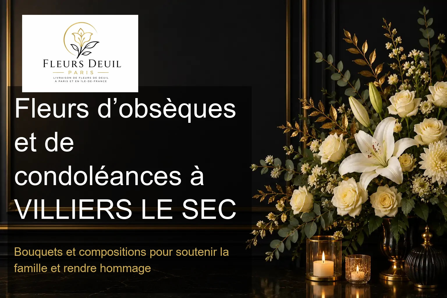 Fleurs d’obsèques et de condoléances à VILLIERS LE SEC
