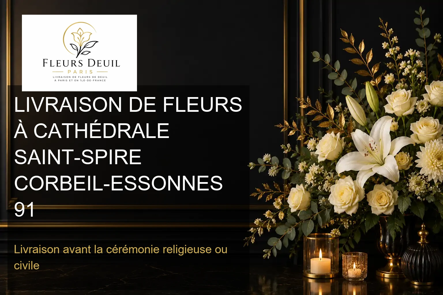 LIVRAISON DE FLEURS À CATHÉDRALE SAINT-SPIRE CORBEIL-ESSONNES 91