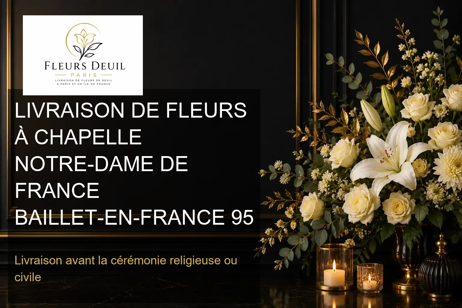 LIVRAISON DE FLEURS À CHAPELLE NOTRE-DAME DE FRANCE BAILLET-EN-FRANCE 95