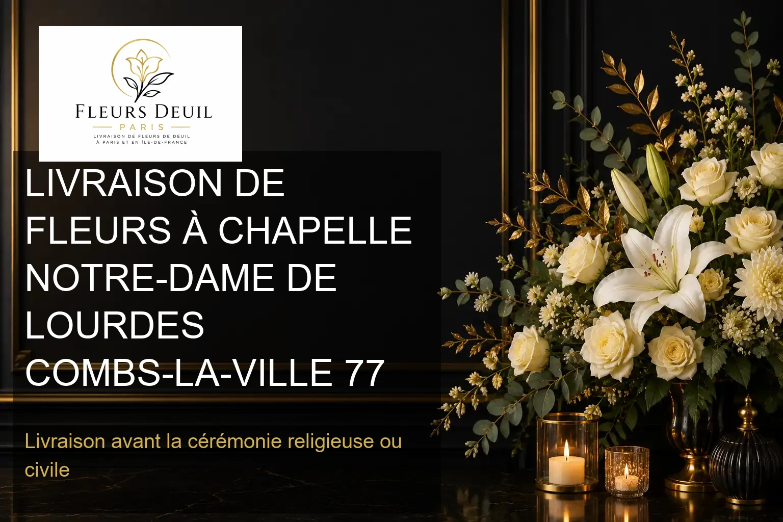 LIVRAISON DE FLEURS À CHAPELLE NOTRE-DAME DE LOURDES COMBS-LA-VILLE 77