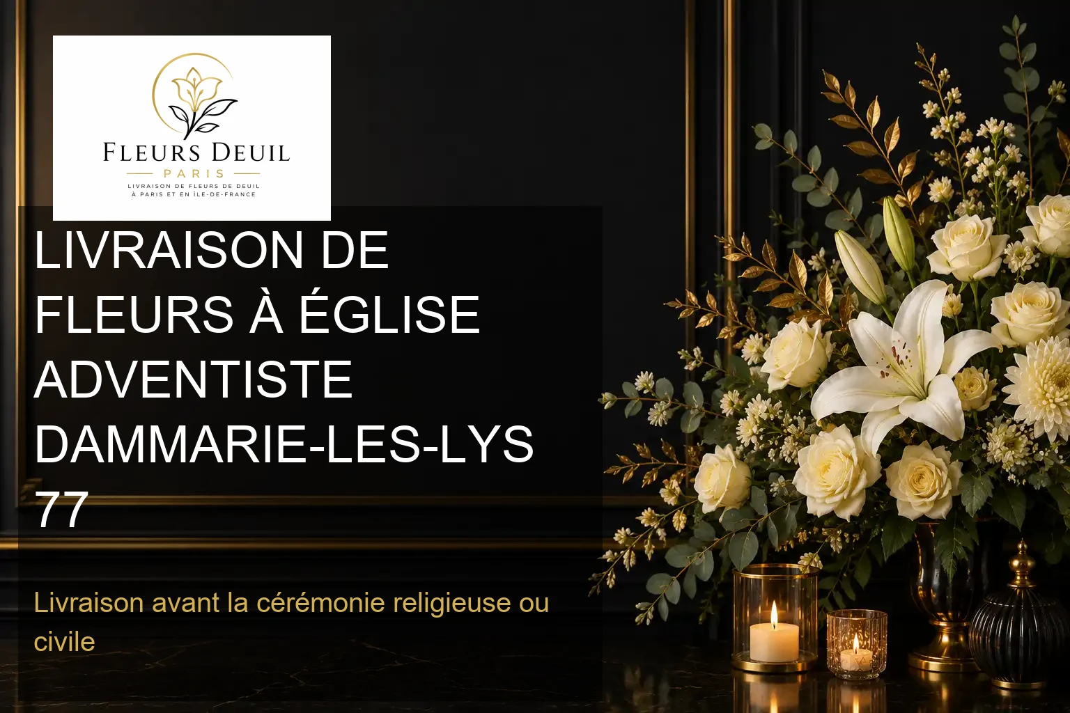 LIVRAISON DE FLEURS À ÉGLISE ADVENTISTE DAMMARIE-LES-LYS 77