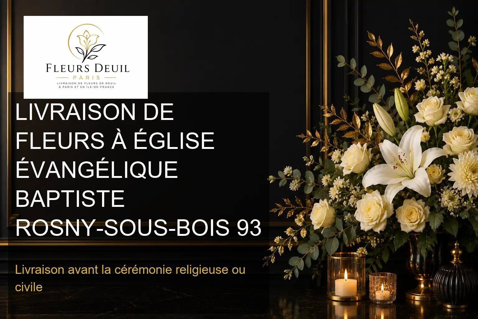 LIVRAISON DE FLEURS À ÉGLISE ÉVANGÉLIQUE BAPTISTE ROSNY-SOUS-BOIS 93