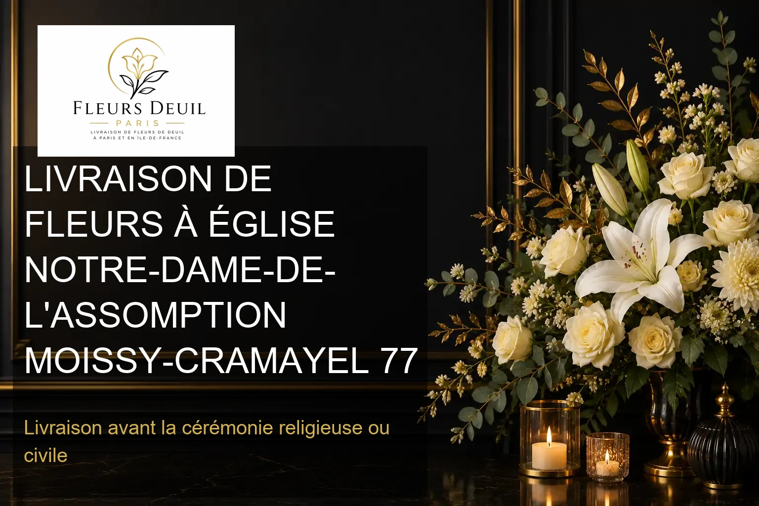 LIVRAISON DE FLEURS À ÉGLISE NOTRE-DAME-DE-L'ASSOMPTION MOISSY-CRAMAYEL 77