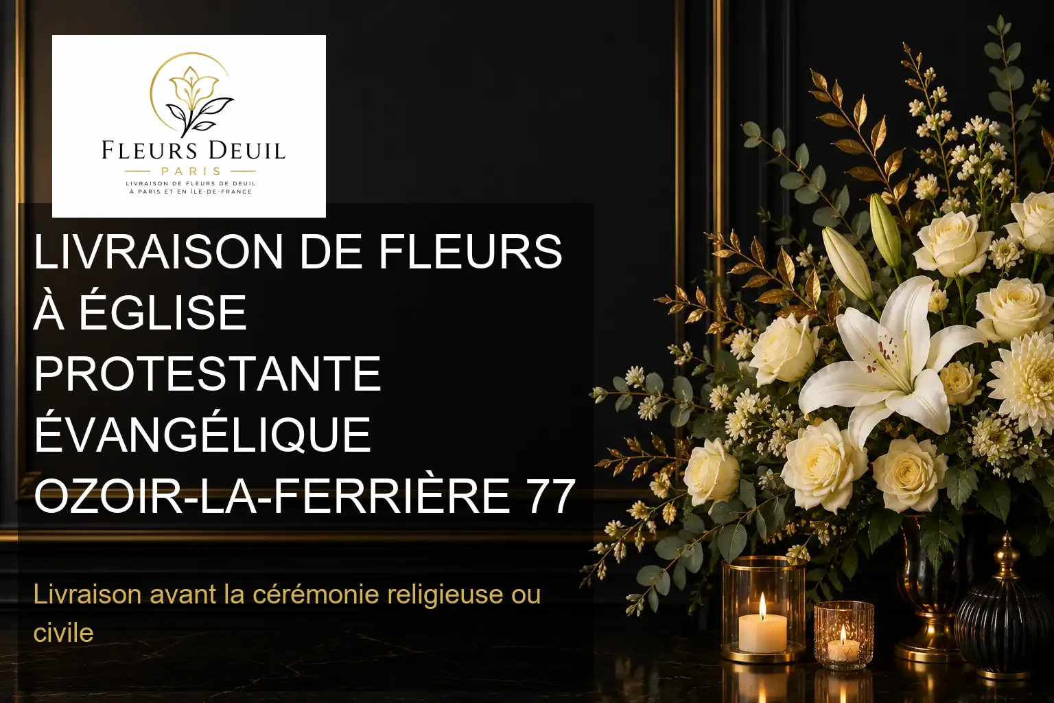 LIVRAISON DE FLEURS À ÉGLISE PROTESTANTE ÉVANGÉLIQUE OZOIR-LA-FERRIÈRE 77