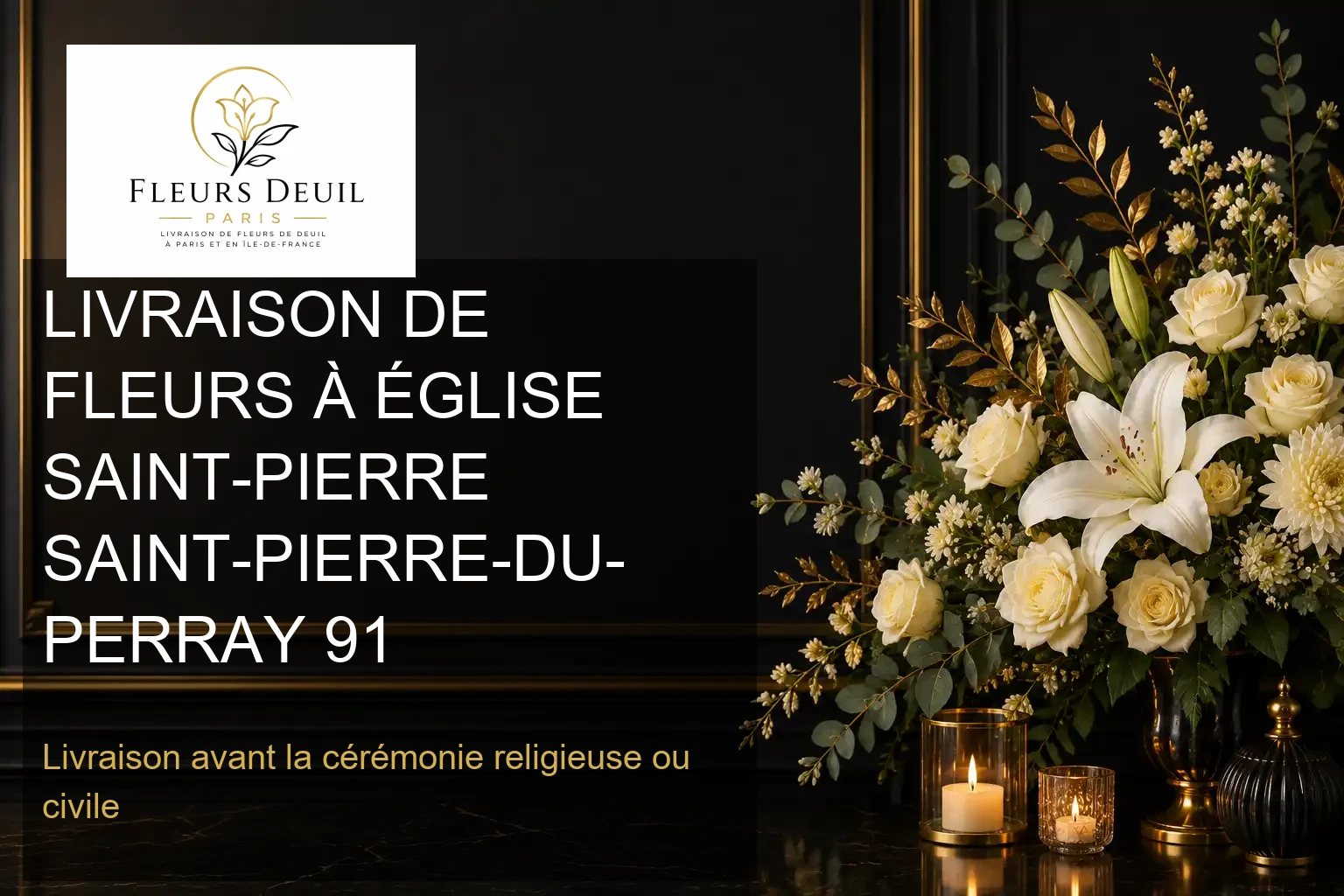 LIVRAISON DE FLEURS À ÉGLISE SAINT-PIERRE SAINT-PIERRE-DU-PERRAY 91