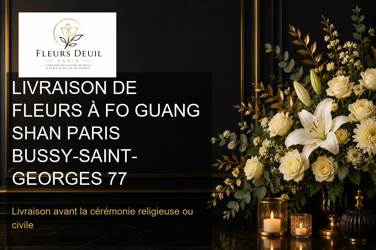 LIVRAISON DE FLEURS À FO GUANG SHAN PARIS BUSSY-SAINT-GEORGES 77