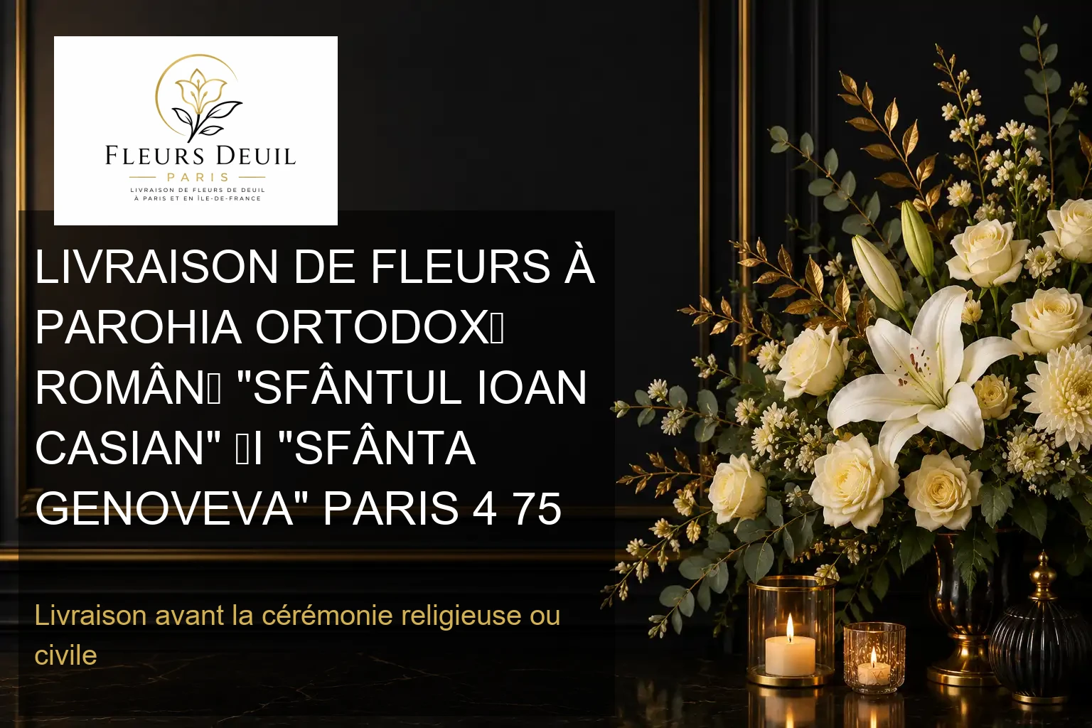 LIVRAISON DE FLEURS À PAROHIA ORTODOXĂ ROMÂNĂ "SFÂNTUL IOAN CASIAN" ȘI "SFÂNTA GENOVEVA" PARIS 4 75